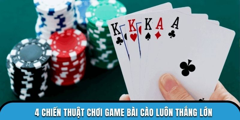 4 chiến thuật chơi game bài cào luôn thắng lớn